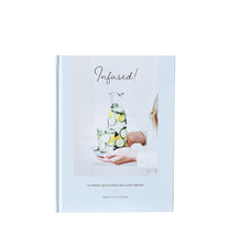 Load image into Gallery viewer, Infused!: 70 thirst-quenching healthy drinks