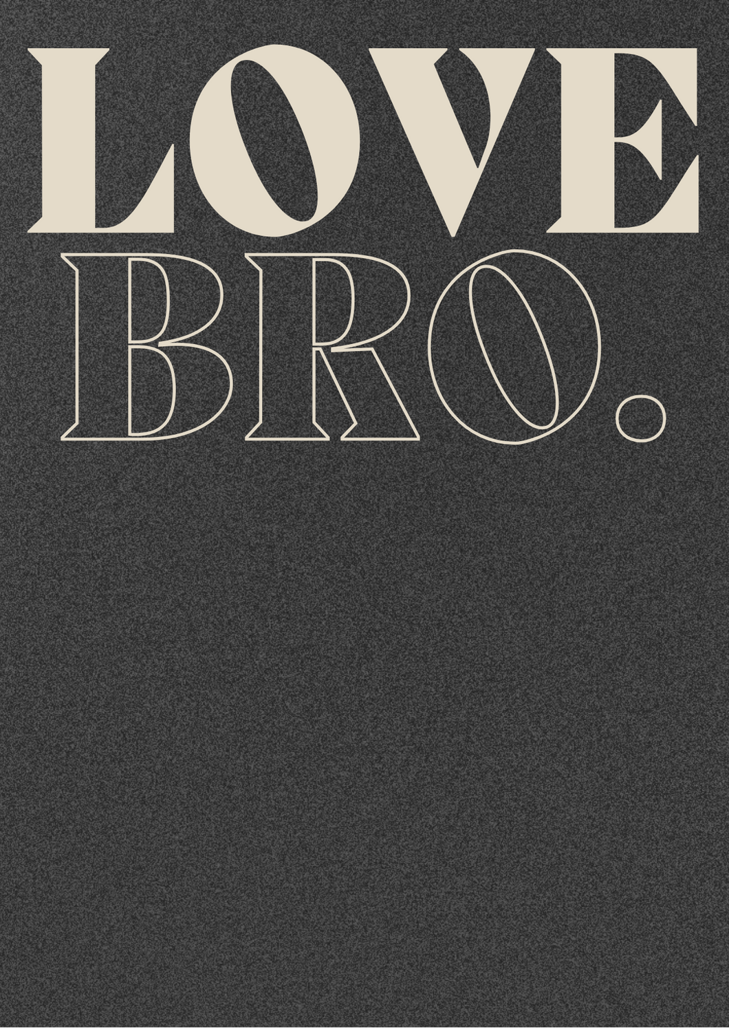 Love Bro.